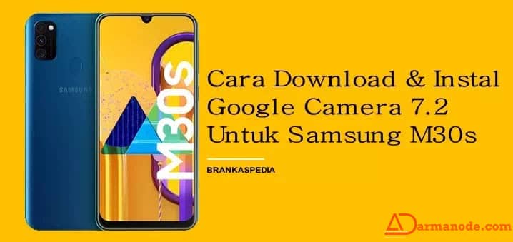Cara Download dan Instal Google Camera 7.2 untuk Samsung Galaxy M30s